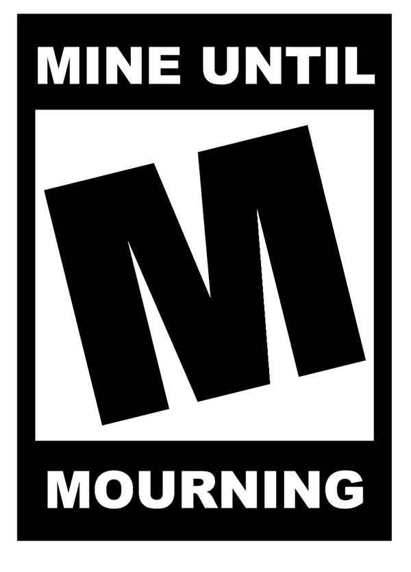 Mine Until Mourning